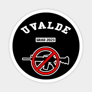 🚫 Uvalde Texas Strong, Graduating 2023, Gun Control, City Pride Magnet